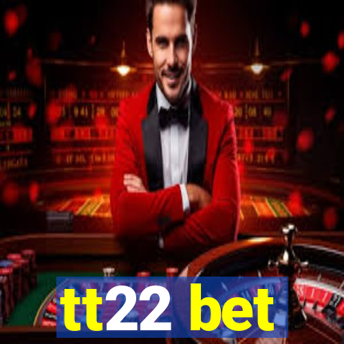 tt22 bet